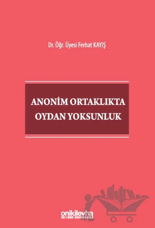 Anonim Ortaklıkta Oydan Yoksunluk – Ferhat Kayış – On İki Levha Yayınları kitap kapağı