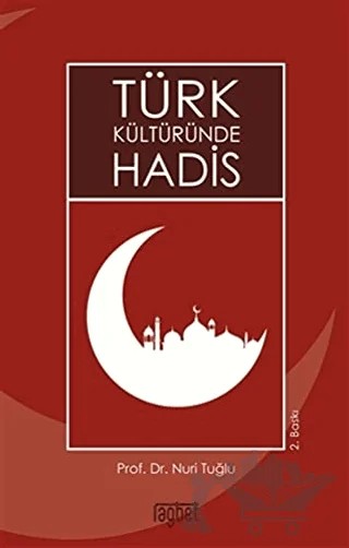 Türk Kültüründe Hadis – Nuri Tuğlu – Rağbet Yayınları kitap kapağı