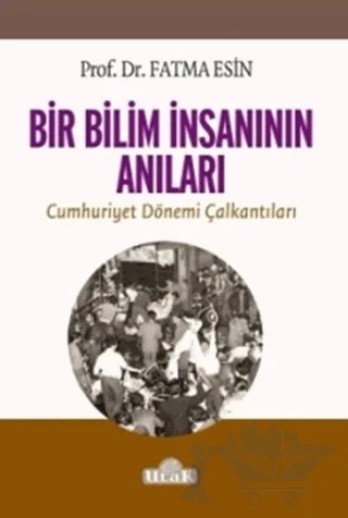 Bir Bilim İnsanının Anıları – Fatma Esin – Ulak Yayıncılık kitap kapağı