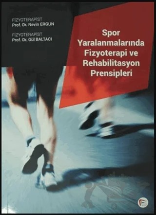 Spor Yaralanmalarında Fizyoterapi ve Rehabilitasyon Prensipleri – Gül Baltacı, Nevin Ergun – Pelikan Tıp Teknik Yayıncılık kitap kapağı