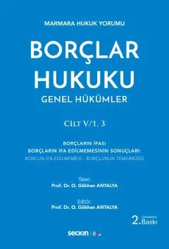Marmara Hukuk YorumuBorçlar Hukuku Genel Hükümler Cilt: V/1, 3 – Osman Gökhan Antalya – Seçkin Yayıncılık kitap kapağı