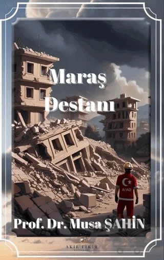 Maraş Destanı – Musa Şahin – Akıl Fikir Yayınları kitap kapağı