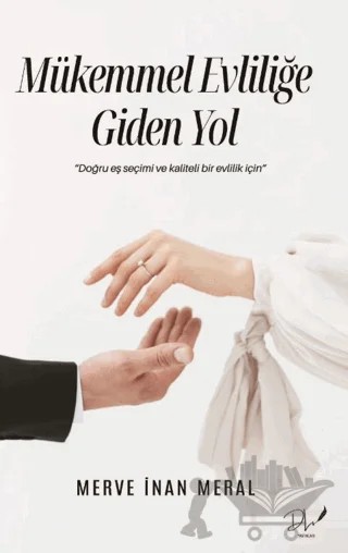 Mükemmel Evliliğe Giden Yol – Merve İnan Meral – Dls Yayınları kitap kapağı