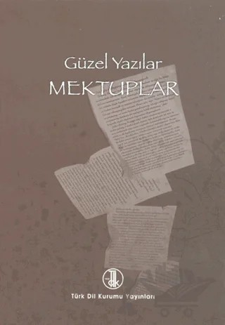 Güzel Yazılar - Mektuplar – Kolektif – Türk Dil Kurumu Yayınları kitap kapağı