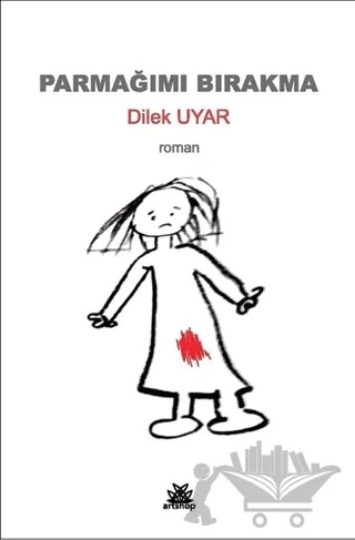 Parmağımı Bırakma – Dilek Uyar – Artshop Yayıncılık kitap kapağı