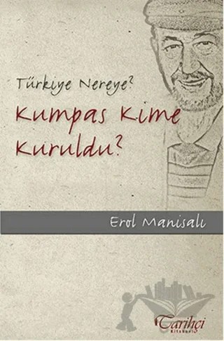 Kumpas Kime Kuruldu? – Erol Manisalı – Tarihçi Kitabevi kitap kapağı