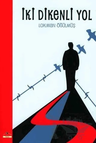 İki Dikenli Yol – Lokman Öğülmüş – Ütopya Yayınevi kitap kapağı