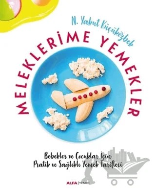 Meleklerime Yemekler – N. Yakut Küçüközbek – Alfa Yayınları kitap kapağı
