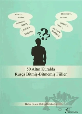 50 Altın Kuralda Rusça Bitmiş-Bitmemiş Fiiller – Bahar Demir, Özlem Dibekoğlu – Fenomen Yayıncılık kitap kapağı