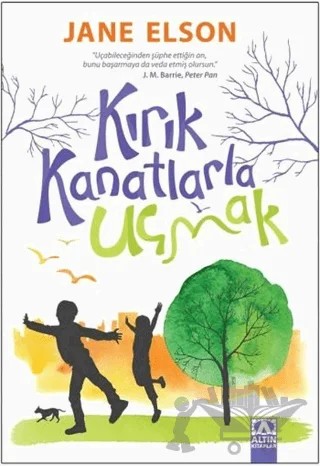Kırık Kanatlarla Uçmak – Jane Elson – Altın Kitaplar kitap kapağı