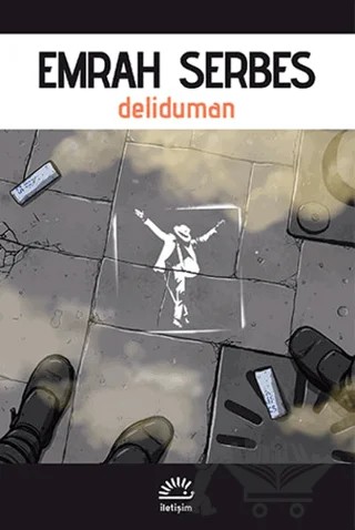 Deliduman – Emrah Serbes – İletişim Yayınevi kitap kapağı