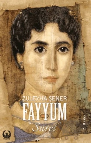 Fayyum - Suret – Züleyha Şener – Myrina Yayınları kitap kapağı