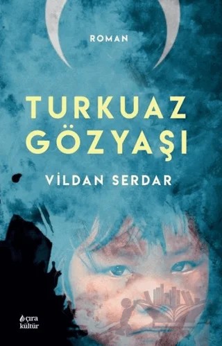 Turkuaz Gözyaşı – Vildan Serdar – Çıra Yayınları kitap kapağı