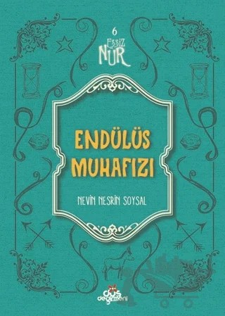 Eşsiz Nur 6 - Endülüs Muhafızı – Nevin Nesrin Soysal – Düş Değirmeni kitap kapağı
