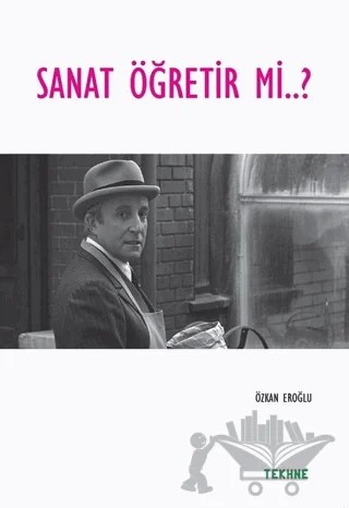 Sanat Öğretir mi? – Özkan Eroğlu – Tekhne Yayınları kitap kapağı