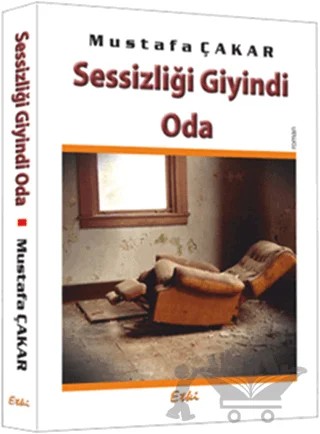 Sessizliği Giyindi Oda – Mustafa Çakar – Etki Yayınları kitap kapağı