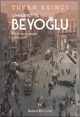 Cumhuriyet'te Beyoğlu – Turan Akıncı – Remzi Kitabevi kitap kapağı