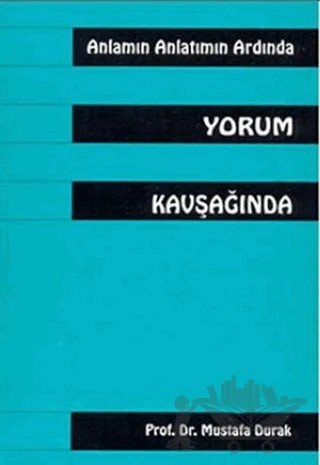 Anlamın Anlatmın Ardında Yorum Kavşağında – Mustafa Durak – Multilingual Yabancı Dil Yayınları kitap kapağı
