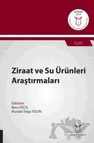 Ziraat ve Su Ürünleri Araştırmaları (AYBAK 2019 Eylül) – Banu Yücel, Mustafa Tolga Tolon – Akademisyen Kitabevi kitap kapağı