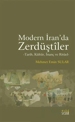 Modern İran'da Zerdüştiler – Mehmet Emin Sular – Eski Yeni Yayınları kitap kapağı
