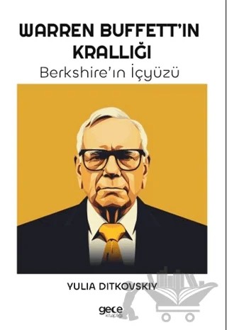 Warren Buffett’ın Krallığı – Yulia Ditkovskiy – Gece Kitaplığı kitap kapağı