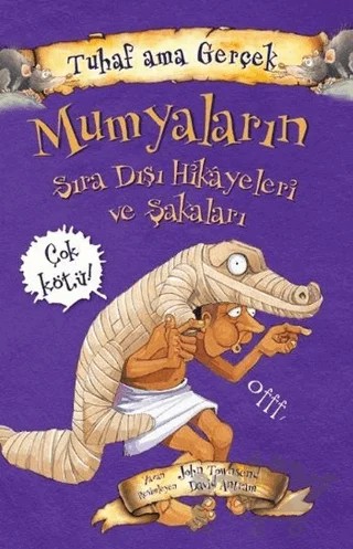 Mumyaların Sıra Dışı Hikayeleri ve Şakaları - Tuhaf Ama Gerçek – John Townsend – Yağmur Çocuk kitap kapağı