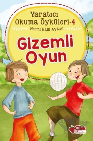 Gizemli Oyun - Yaratıcı Okuma Öyküleri 4 – Necmi Halil Aytan – Çilek Kitaplar kitap kapağı