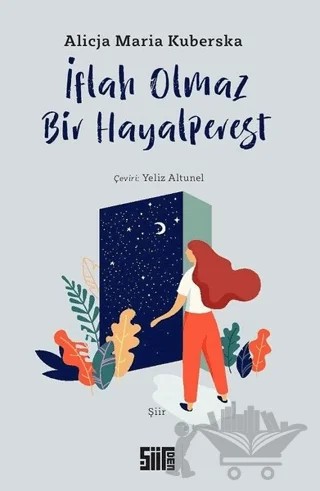 İflah Olmaz Bir Hayalperest – Alicja Maria Kuberska – Şiirden Yayıncılık kitap kapağı