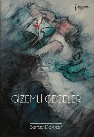 Gizemli Geceler – Sertaç Dokuzer – İkinci Adam Yayınları kitap kapağı