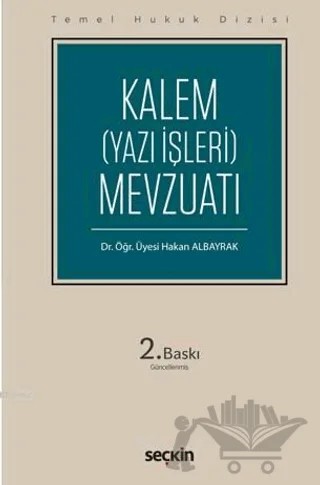 Kalem (Yazı İşleri) Mevzuatı – Hakan Albayrak – Seçkin Yayıncılık kitap kapağı
