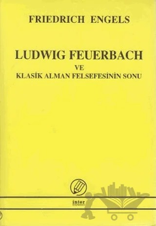 Ludwig Feuerbach ve Klasik Alman Felsefesinin Sonu – Friedrich Engels – İnter Yayınları kitap kapağı