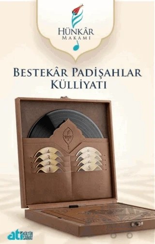 Hünkar Makamı - Bestekar Padişahlar Külliyatı – Mehtap Demir Güven – Ati Kültür Sanat kitap kapağı