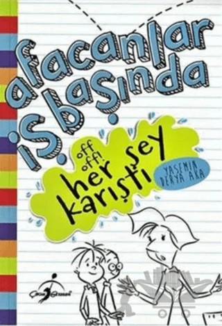 Afacanlar İş Başında - Off Off Her Şey Karıştı – Yasemin Derya Aka – Çocuk Gezegeni kitap kapağı