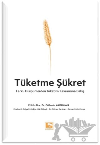 Tüketme Şükret – Gülbeniz Akduman – Çınaraltı Yayınları kitap kapağı