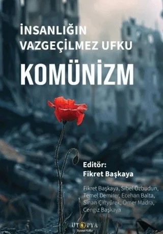 İnsanlığın Vazgeçilmez Ufku Komünizm – Kolektif – Ütopya Yayınevi kitap kapağı