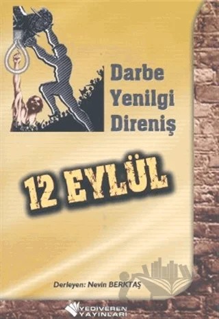 12 Eylül - Darbe, Yenilgi, Direniş – Nevin Berktaş – Yediveren kitap kapağı