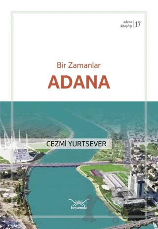Bir Zamanlar Adana – Cezmi Yurtsever – Heyamola Yayınları kitap kapağı