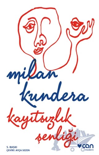 Kayıtsızlık Şenliği – Milan Kundera – Can Yayınları kitap kapağı