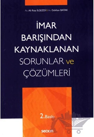 İmar Barışından Kaynaklanan Sorunlar ve Çözümleri – Gökhan Batak, Ali Rıza İlgezdi – Seçkin Yayıncılık kitap kapağı
