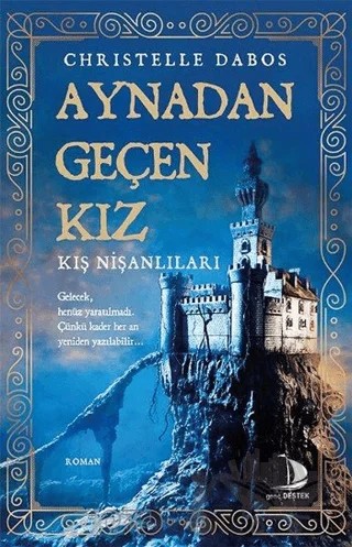 Aynadan Geçen Kız – Christelle Dabos – Destek Yayınları kitap kapağı