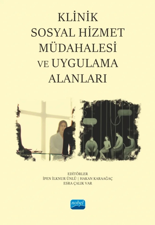 Klinik Sosyal Hizmet Müdahalesi ve Uygulama Alanları – Bilge Abukan, Buse Erzeybek Şemi, Çiğdem Canatan, Derya Kayma, Didem Kaçar Adam, Ece Parlak Ünlü, Erdinç Kalaycı, Ergün Hasgül, Esin Zengin Taş, Esra Kılıç Ceyhan, Fatma Peker, Ferda Karadağ, Filiz Er, Hakan Karaağaç, İpen İlknur Ünlü, Merve Deniz Pak Güre, Yunus Kara, Zeynep Turhan – Nobel Akademik Yayıncılık kitap kapağı