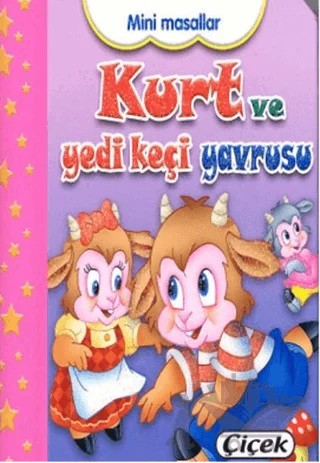 Mini Masallar - Kurt ve Yedi Keçi Yavrusu – Kolektif – Çiçek Yayıncılık kitap kapağı