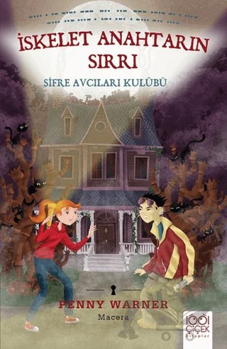 İskelet Anahtarın Sırrı: Şifre Avcıları Kulübü – Penny Warner – 1001 Çiçek Kitaplar kitap kapağı