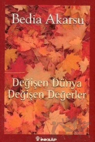 Değişen Dünya Değişen Değerler – Bedia Akarsu – İnkılap Kitabevi kitap kapağı