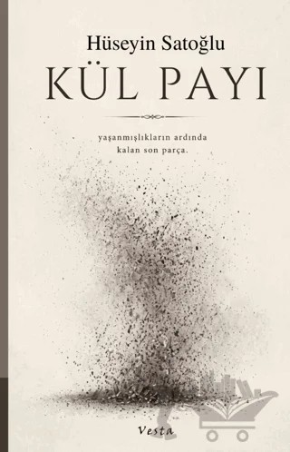 Kül Payı – Hüseyin Satoğlu – Vesta Yayınları kitap kapağı