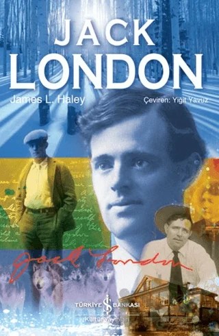 Jack London – James L. Haley – İş Bankası Kültür Yayınları kitap kapağı