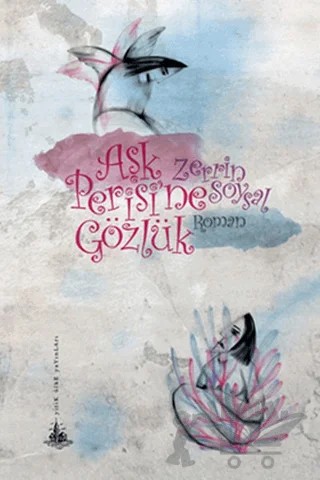 Aşk Perisi’ne Gözlük – Zerrin Soysal – Yitik Ülke Yayınları kitap kapağı