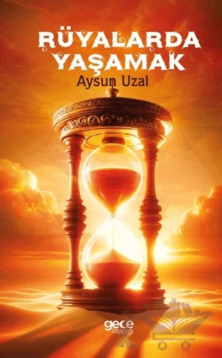Rüyalarda Yaşamak – Aysun Uzal – Gece Kitaplığı kitap kapağı