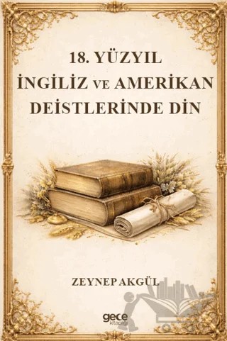 18. Yüzyıl İngiliz ve Amerikan Deistlerinde Din – Zeynep Akgül – Gece Kitaplığı kitap kapağı