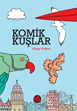 Komik Kuşlar – Alpay Erdem – Süpersonik Komiks kitap kapağı